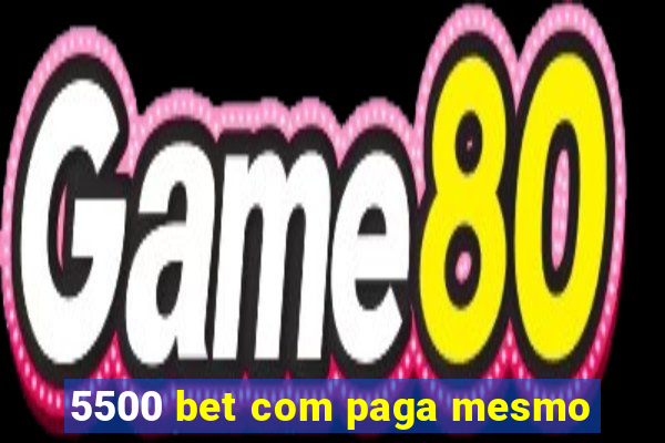 5500 bet com paga mesmo